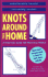 Knots Around the House: a Practical Guide for Practical People