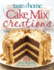Taste of Home Cake Mix Creations: 216 Easy Favorite That Start With a Mix
