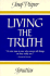 Living the Truth: the Truth of All Things and Reality and the Good