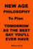 New Age Philosophy to plan Tomorrow As The Best Day You'll Ever Have