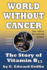 World Without Cancer; the Story of Vitamin B17