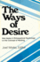 The Ways of Desire: New Essays in Philosophical Psychology on the Concept of Wanting [Precedent Studies in Ethics and the Moral Sciences]
