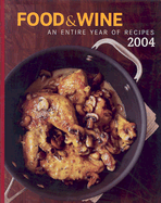 food and wine annual cookbook 2004 an entire year of recipes