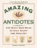 Jerry Baker's Amazing Antidotes: 976 Nifty New Ways to Stay Happy and Healthy