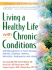 Living a Healthy Life With Chronic Conditions: Self-Management of Heart Disease, Arthritis, Diabetes, Asthma, Bronchitis, Emphysema and Others