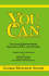 You Can: a Collection of Brief Talks on the Most Important Topic in the World--Your Success