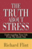 Truth About Stress: Understanding Your Life From the Inside Out