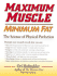 Maximum Muscle: Minimum Fat