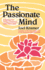 The Passionate Mind: a Manual for Living Creatively With One's Self