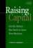 Raising Capital: How to Get the Money You Need to Grow Your Business