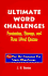 Ultimate Word Challenges: 77 of the Very Best Challenges for Real Word Lovers!
