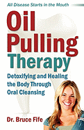 oil pulling therapy detoxifying and healing the body through oral cleansing