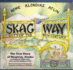 Skagway City of the New Century: the True Story of Skagway, Alaska-Including the White Pass, Dyea, and the Chilkoot Trail