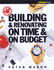 Building & Renvating on Time & on Budget. a Choice Book