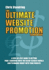The Ultimate Website Promotion Handbook: a Step By Step Guide to Getting Page 1 Rankings With the Major Search Engines and to Making Money With Your Website