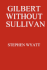 Gilbert Without Sullivan