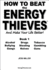 How to Beat the Energy Thieves and Make Your Life Better Book 1 How to Take Your Energy Back From Alcohol, Drugs, Tobacco, Bullying, Stealing, Gambling, Gangs, Knives and Guns