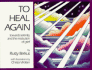 To Heal Again