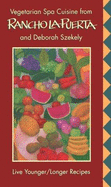 vegetarian spa cuisine from rancho la puerta and deborah szekely live young