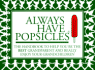 Always Have Popsicles: the Handbook to Help You Be the Best Grandparent and Really Enjoy Your Grandchildren