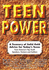 Teen Power: a Treasury of Solid Gold Advice for Today's Teens: From America's Top Youth Speakers, Trainers and Authors