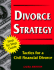 Divorce Strategy: Tactics for a Civil Financial Divorce