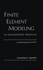 Finite Element Modeling in Engineering Practice, First Edition