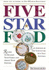 Five Star Food: Recipes to Delight Your Family and Amaze Your Friends