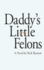 Daddy's Little Felons