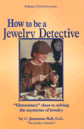 how to be a jewelry detective elementary clues to solving the mysteries of