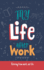 My Life After Work: Retiring From Work, Not Life