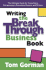 Writing the Breakthrough Business Book: the Ultimate Guide for Consultants, Entrepreneurs, Executives, Experts, and Writers