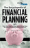 The Encyclopedia of Financial Planning: What You Need to Know About Money From the Nation's Leading Financial Planners