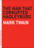 Man That Corrupted Hadleyburg Etc