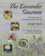 lavender gourmet culinary recipes for entertaining and every day