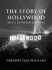 The Story of Hollywood: an Illustrated History