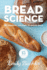 Bread Science: the Chemistry and Craft of Making Bread