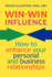 Win-Win Influence: How to Enhance Your Personal and Business Relationships (With Nlp)