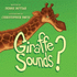 Giraffe Sounds?