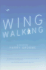Wing Walking [SIGNED COPY, FIRST PRINTING]