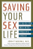 Saving Your Sex Life: a Guide for Men With Prostate Cancer