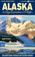 alaska by cruise ship the complete guide to cruising alaska
