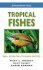 Tropical Fishes: 500+ Essential-to-Know Species