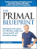 Primal Blueprint: Reprogram Your Genes for Effortless Weight Loss, Vibrant Health & Boundless Energy (Primal Blueprint Series)