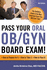 Pass Your Oral Ob/Gyn Board Exam!