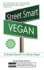 Street Smart Vegan: a Simple System for Going Vegan