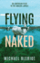 Flying Naked: An American Pilot in the Amazon Jungle