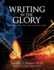 Writing in the Glory: Living From Your Heart to Release a Book That Will Impact the World