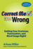 Correct Me If I'M Wrong: Getting Your Grammar, Punctuation, and Word Usage Right!
