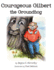 Courageous Gilbert the Groundhog ~ 2019 Creative Child Magazine Book of the Year Award, 2016 Mom's Choice Gold Medal, Pinnacle Medal, Readers'...Favorite International Gold Medal Winner